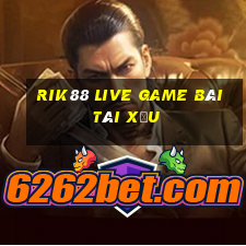 Rik88 Live Game Bài Tài Xỉu