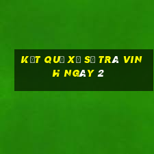 kết quả Xổ Số Trà Vinh ngày 2