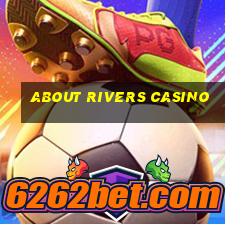 about rivers casino