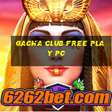 gacha club free play pc