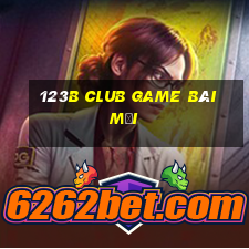 123B Club Game Bài Mới