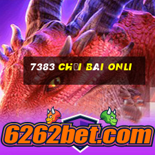 7383 Chơi bài onli