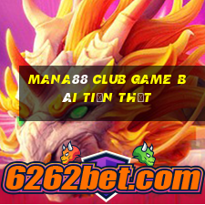 Mana88 Club Game Bài Tiền Thật