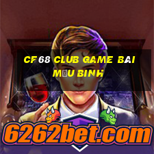 Cf68 Club Game Bài Mậu Binh