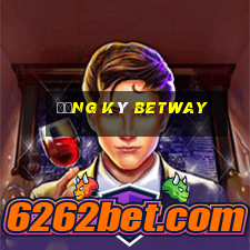 Đăng ký betway