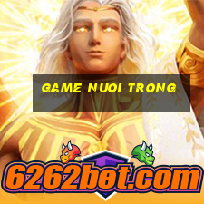 game nuoi trong