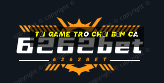 tải game trò chơi bắn cá