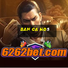 ban ca hd5