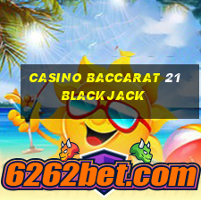 casino baccarat 21 blackjack