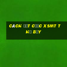 Cách đặt cược XSMT thứ bảy