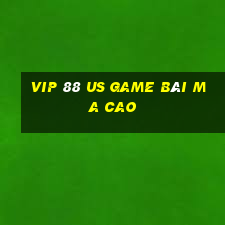 Vip 88 Us Game Bài Ma Cao