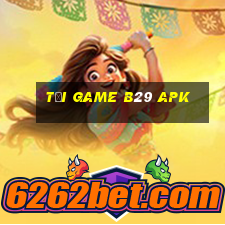 tải game b29 apk