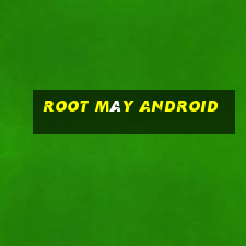 root máy android