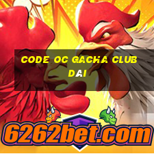 code oc gacha club dài