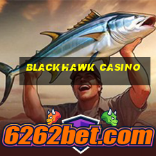 blackhawk casino