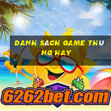 danh sách game thùng hay