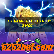 tải game bài đổi thưởng ncc