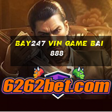 Bay247 Vin Game Bài 888