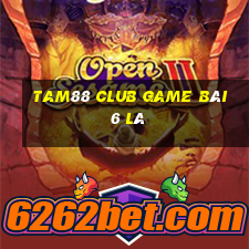 Tam88 Club Game Bài 6 Lá