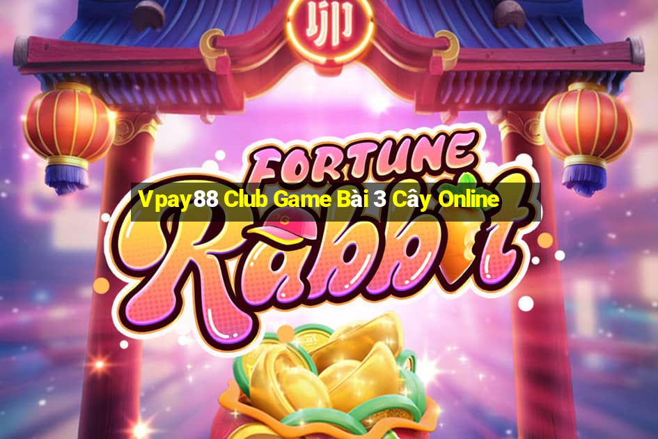 Vpay88 Club Game Bài 3 Cây Online