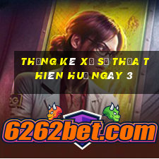 Thống kê Xổ Số thừa thiên huế ngày 3