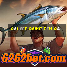 cài đặt game bắn cá