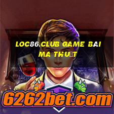 Loc86.Club Game Bài Ma Thuật