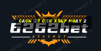 Cách đặt cược XSHP ngày 2