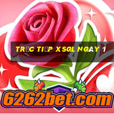 Trực tiếp XSGL ngày 1