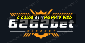 c Color 61 Đăng nhập wed