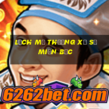 lịch mở thưởng xổ số miền bắc