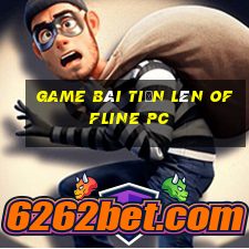 game bài tiến lên offline pc