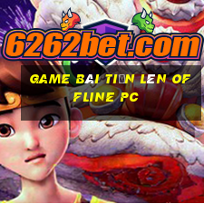 game bài tiến lên offline pc