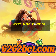 Roy Vin Y8Gem