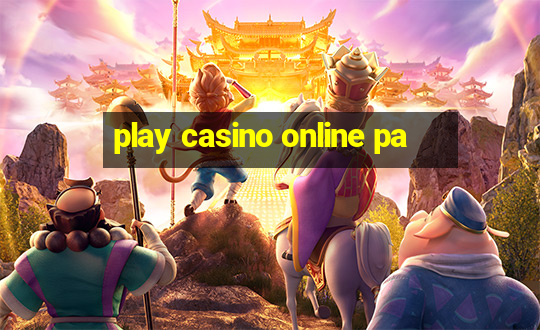 play casino online pa