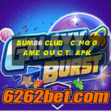 bum86 club   cổng game quốc tế apk