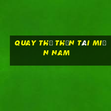 quay thử thần tài miền nam