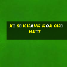 xổ số khánh hòa chủ nhật