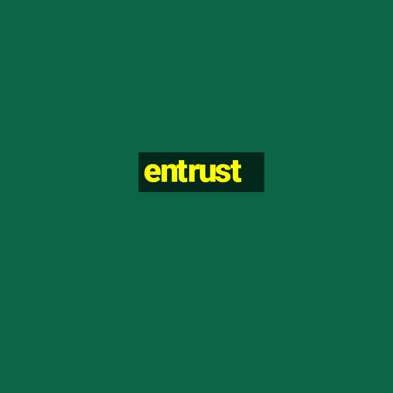 entrust