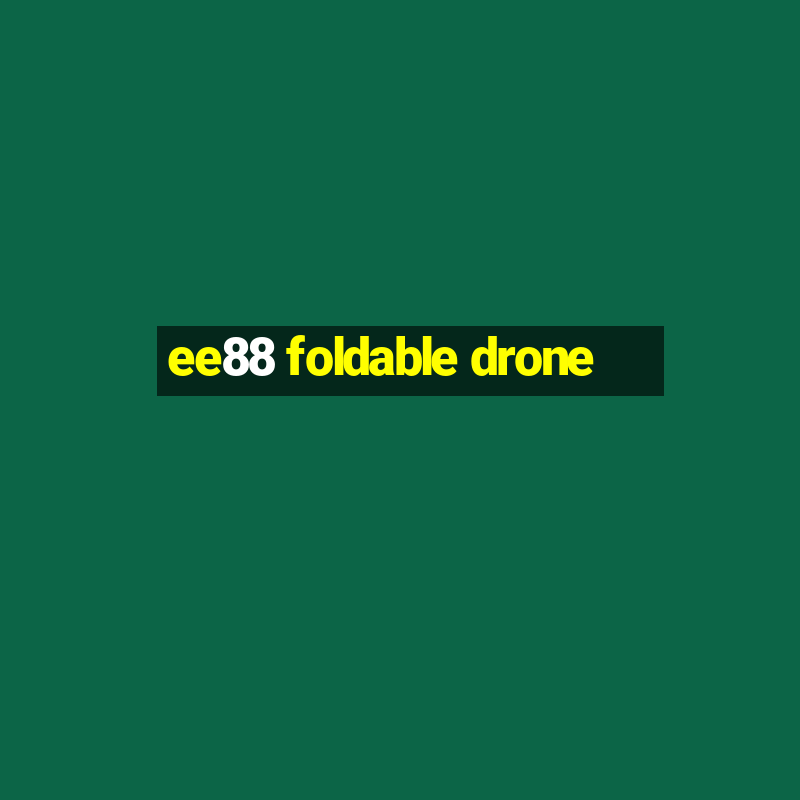 ee88 foldable drone