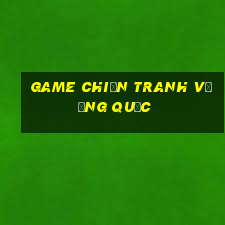 game chiến tranh vương quốc