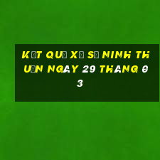 kết quả xổ số ninh thuận ngày 29 tháng 03