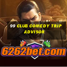 99 club comedy tripadvisor