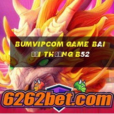 Bumvipcom Game Bài Đổi Thưởng B52