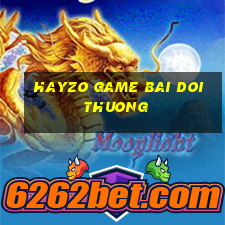 hayzo game bai doi thuong