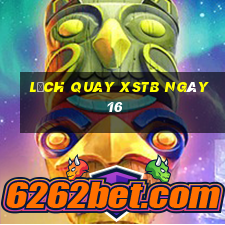 Lịch quay XSTB ngày 16