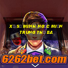 xổ số minh ngọc miền trung thứ ba