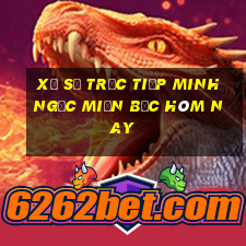 xổ số trực tiếp minh ngọc miền bắc hôm nay