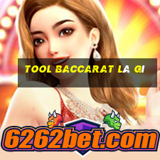 tool baccarat là gì