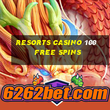 resorts casino 100 free spins